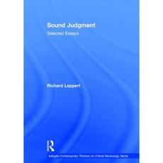Sound Judgment: Selected Essays Hardcover, Routledge