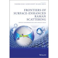 Frontiers of Surface-Enhanced Raman Scattering: Single Nanoparticles and Single Cells Hardcover, Wiley