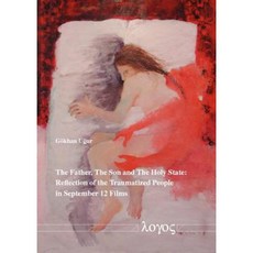 The Father the Son and the Holy State: Reflection of the Traumatized People in September 12 Films Paperback, Logos Verlag Berlin