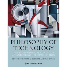 Philosophy of Technology: The Technological Condition: An Anthology 平裝版, Wiley-Blackwell