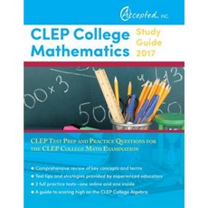 CLEP College Mathematics Study Guide 2017: CLEP Test Prep and Practice Questions for the CLEP College Math Examination Paperback, Accepted, Inc.