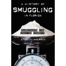 佛羅裡達州走私史：朗姆酒販子和可卡因牛仔平裝本, 歷史出版社（SC）