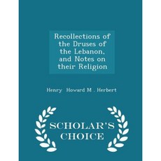 Recollections of the Druses of the Lebanon and Notes on Their Religion - Scholar's Choice Edition Paperback