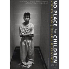 No Place for Children: Voices from Juvenile Detention Hardcover, University of Texas Press