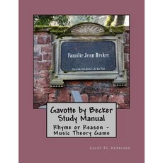Gavotte by Becker Study Manual: Rhyme or Reason - Music Theory Game Paperback, Createspace Independent Publishing Platform