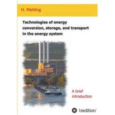 Technologies of Energy Conversion Storage and Transport in the Energy System Paperback, Tredition Gmbh