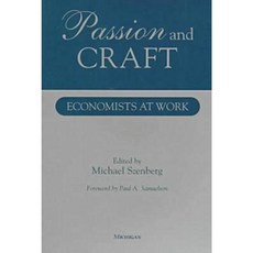 Passion and Craft: Economists at Work Paperback, University of Michigan Press