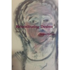 Rehabilitating Desiree Paperback, Lulu.com