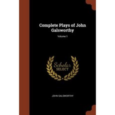 Complete Plays of John Galsworthy; Volume 1 Paperback, Pinnacle Press