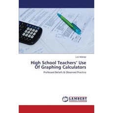 High School Teachers' Use of Graphing Calculators Paperback, LAP Lambert Academic Publishing