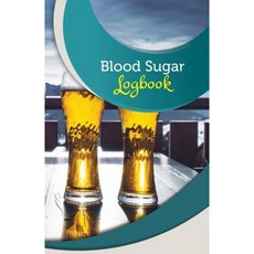 Blood Sugar Logbook: 50 Pages 5.5 X 8.5 Craft Beer Paperback, Createspace Independent Publishing Platform