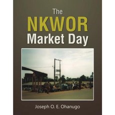 The Nkwor Market Day Paperback, Authorhouse