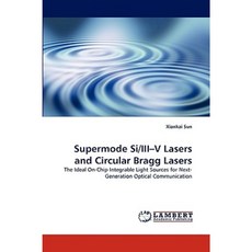 Supermode Si/III-V Lasers and Circular Bragg Lasers Paperback, LAP Lambert Academic Publishing
