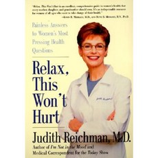 Relax This Won't Hurt: Painless Answers to Women's Most Pressing Health Questions Paperback, Harper Paperbacks
