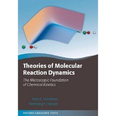 Theories of Molecular Reaction Dynamics: The Microscopic Foundation of Chemical Kinetics Hardcover, Oxford University Press, USA
