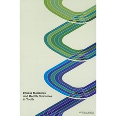 Fitness Measures and Health Outcomes in Youth Paperback, National Academies Press