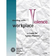 Dealing with Workplace Violence: A Guide for Agency Planners Paperback, Createspace Independent Publishing Platform