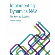 Implementing Dynamics Nav - Keys to Success Paperback, Aardvark Global Publishing DBA Ecko Publishin