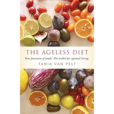 The Ageless Diet: Your Fountain of Youth. the Toolkit for Optimal Living. Paperback, Optimal Life LLC