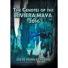 The Cenotes of the Riviera Maya 2016 Hardcover, Page Publishing, Inc.