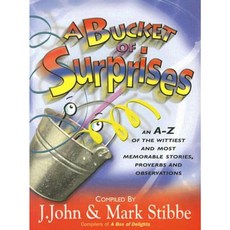 A Bucket of Surprises: An A-Z of the Wittiest and Most Memorable Stories Proverbs and Observations Paperback, Monarch Books