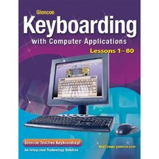Glencoe Keyboarding with Computer Applications Lessons 1-80 Hardcover, McGraw-Hill Education