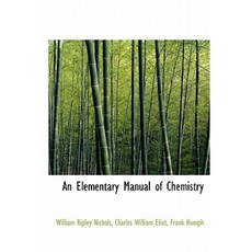 An Elementary Manual of Chemistry Hardcover, BiblioLife