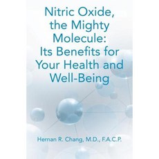 Nitric Oxide the Mighty Molecule: Its Benefits for Your Health and Well-Being Paperback, Mind Society
