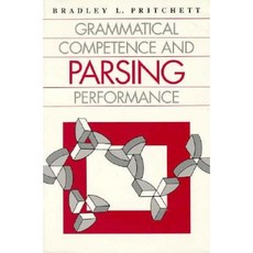 Grammatical Competence and Parsing Performance Paperback, University of Chicago Press
