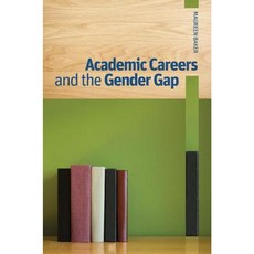 Academic Careers and the Gender Gap Paperback, UBC Press