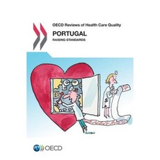 OECD Reviews of Health Care Quality: Portugal 2015: Raising Standards Paperback, Org. for Economic Cooperation & Development