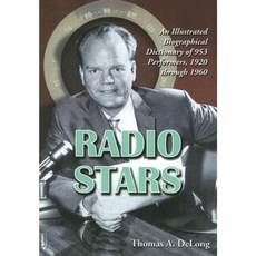 Radio Stars: An Illustrated Biographical Dictionary of 953 Performers 1920 Through 1960 Paperback, McFarland & Company