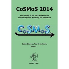 Cosmos 2014: Proceedings of the 2014 Workshop on Complex Systems Modelling and Simulation Paperback, Luniver Press