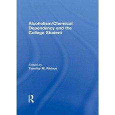 Alcoholism/Chemical Dependency and the College Student Paperback, Routledge