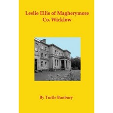 Leslie-Ellis of Magherymore Co. Wicklow Paperback, Createspace