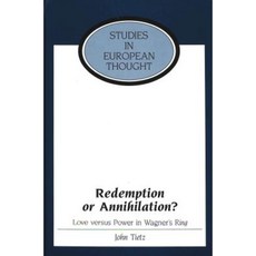 Redemption or Annihilation?: Love Versus Power in Wagner's Ring Hardcover, Peter Lang Gmbh, Internationaler Verlag Der W