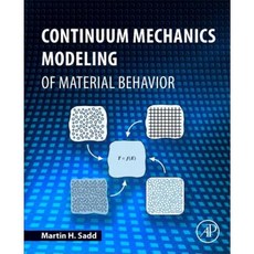 Continuum Mechanics Modeling of Material Behavior Paperback, Academic Press