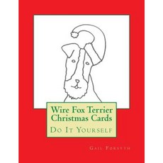 Wire Fox Terrier Christmas Cards: Do It Yourself Paperback, Createspace Independent Publishing Platform