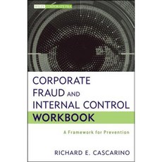 Corporate Fraud and Internal Control Workbook: A Framework for Prevention 平裝版, Wiley