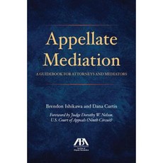 Appellate Mediation: A Guidebook for Attorneys and Mediators Paperback, American Bar Association
