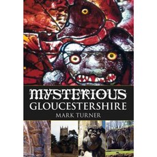 Mysterious Gloucestershire Paperback, History Press (SC)
