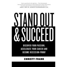 Stand Out and Succeed: Discover Your Passion Accelerate Your Career and Become Recession-Proof Paperback, Nero
