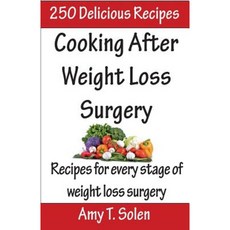 Cooking After Weight Loss Surgery: Recipes for Every Stage of Weight Loss After Surgery Paperback, Createspace Independent Publishing Platform