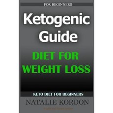 Ketogenic Guide: Diet for Weight Loss - Keto Diet for Beginners Paperback, Createspace Independent Publishing Platform