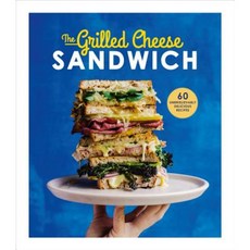 The Grilled Cheese Sandwich: 60 Unbrielievably Delicious Recipes Hardcover, Ebury Press