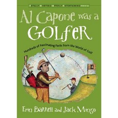 Al Capone Was a Golfer: Hundred of Fascinating Facts from the World of Golf Paperback, Conari Press