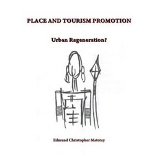 Place and Tourism Promotion: Urban Regeneration? Hardcover, Cambridge Scholars Publishing
