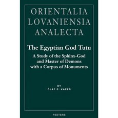 The Egyptian God Tutu: A Study of the Sphinx-God and Master of Demons with a Corpus of Monuments Hardcover, Peeters