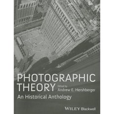Photographic Theory: An Historical Anthology Paperback, Wiley-Blackwell