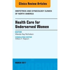 Health Care for Underserved Women an Issue of Obstetrics and Gynecology Clinics Hardcover, Elsevier